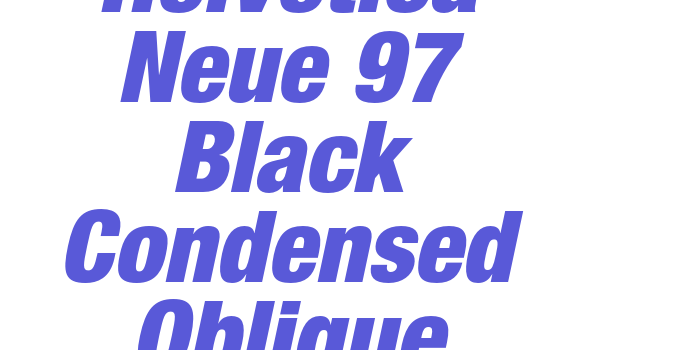 Helvetica Neue 97 Black Condensed Oblique Font