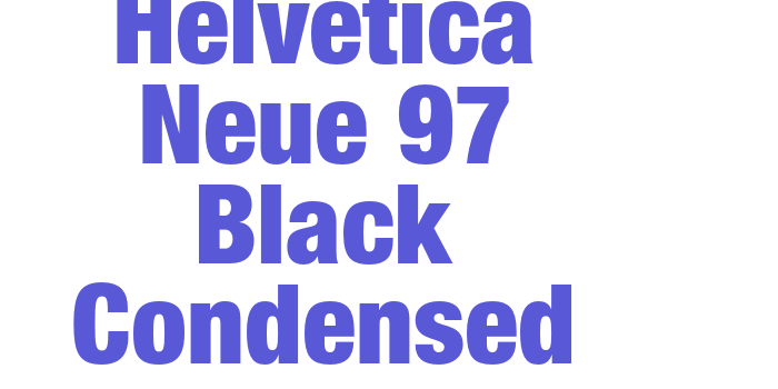 Helvetica Neue 97 Black Condensed Font