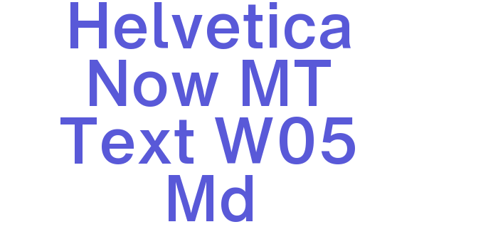 Helvetica Now MT Text W05 Md Font Download