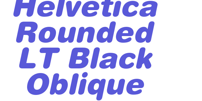 Helvetica Rounded LT Black Oblique Font