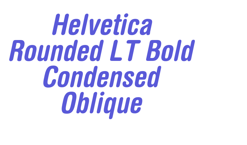 Helvetica Rounded LT Bold Condensed Oblique Font Download