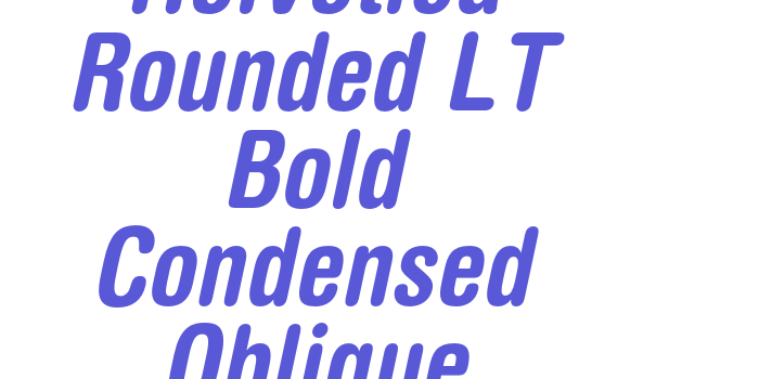 Helvetica Rounded LT Bold Condensed Oblique Font