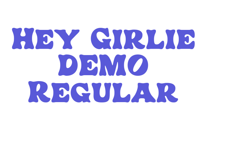 Hey Girlie DEMO Regular Font Download