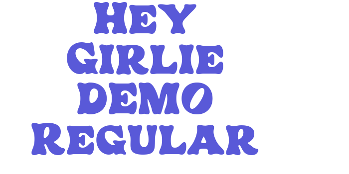 Hey Girlie DEMO Regular Font Download