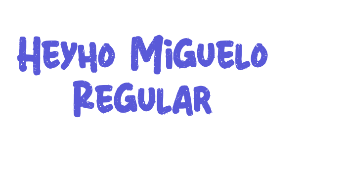 Heyho Miguelo Regular Font