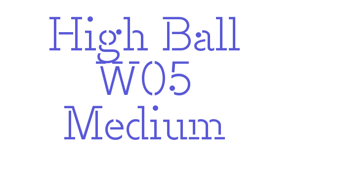 High Ball W05 Medium Font