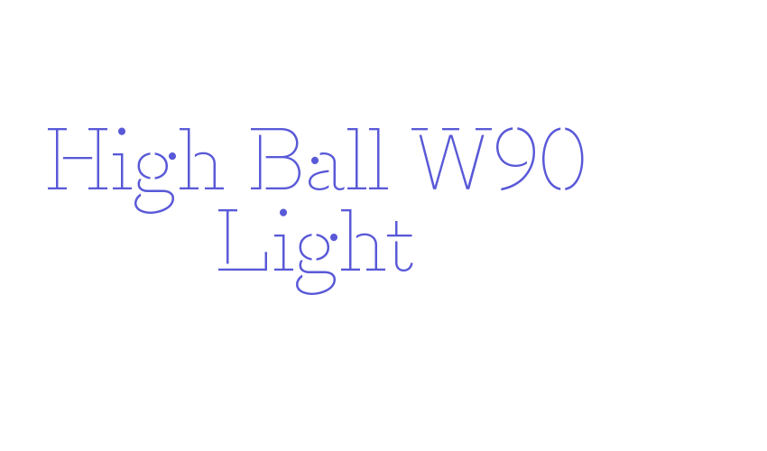 High Ball W90 Light Font Download