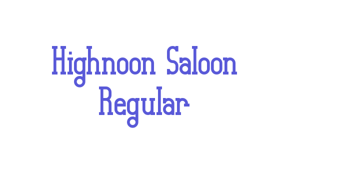 Highnoon Saloon Regular Font Download