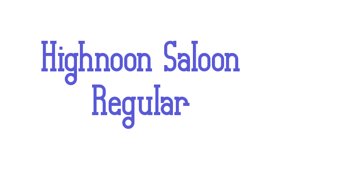 Highnoon Saloon Regular Font