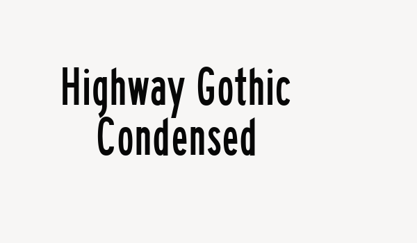 Highway Gothic Condensed Font