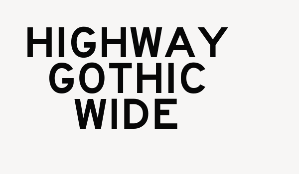 Highway Gothic Wide Font