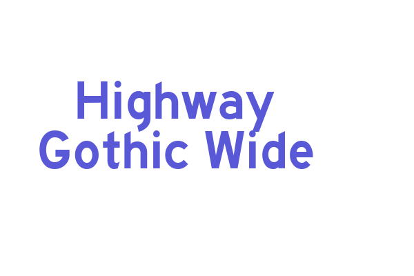 Highway Gothic Wide Font