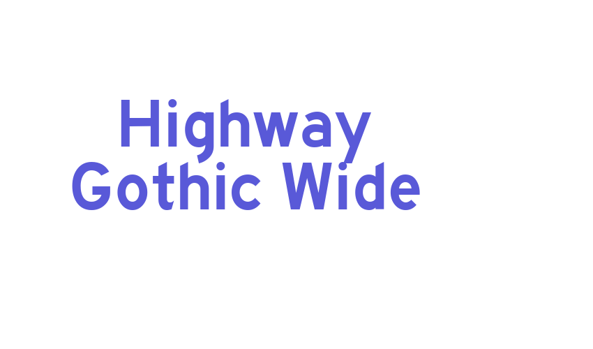 Highway Gothic Wide Font