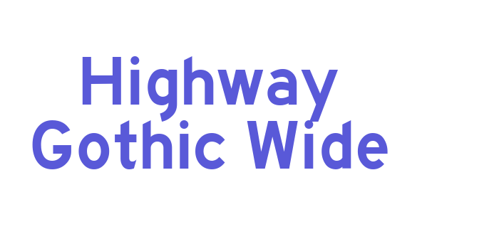 Highway Gothic Wide Font