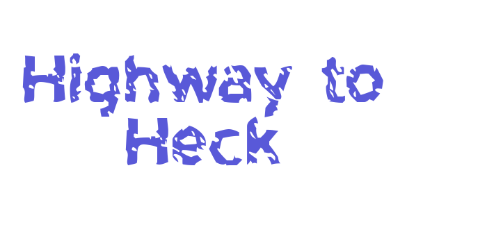 Highway to Heck Font