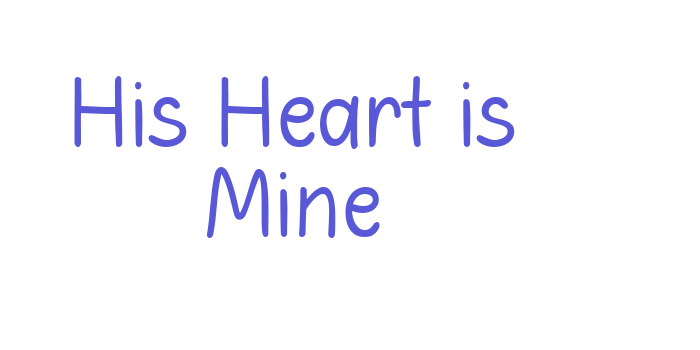 His Heart is Mine Font