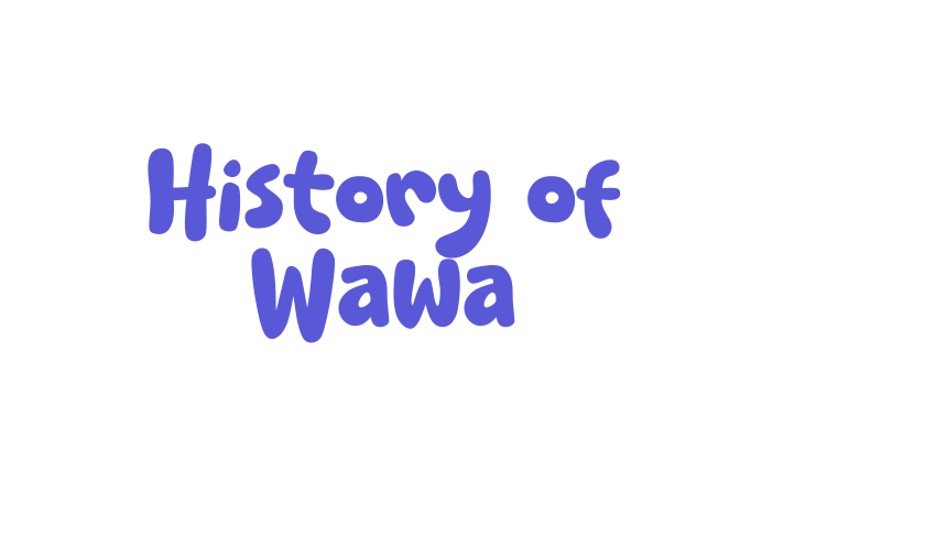 History of Wawa Font Download