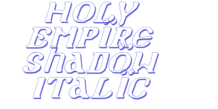 Holy Empire Shadow Italic Font Download