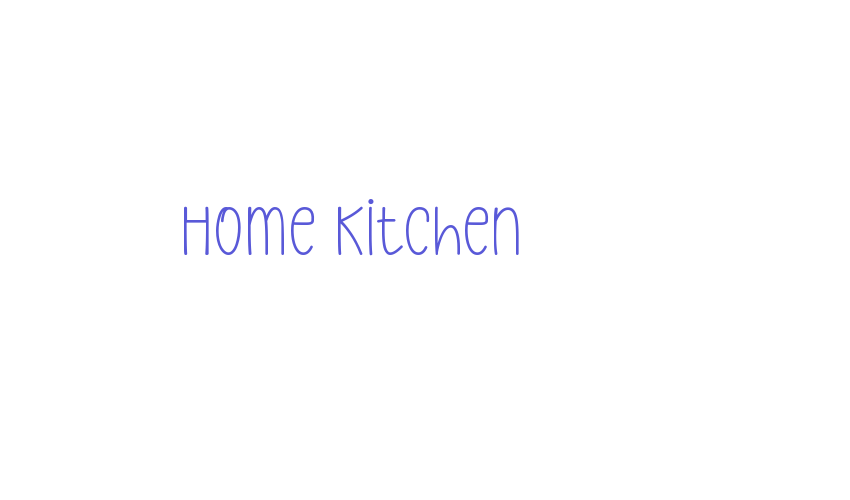 Home Kitchen Font