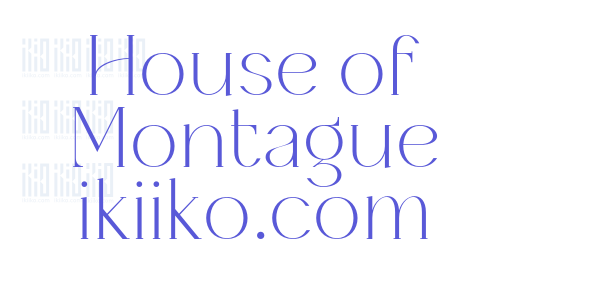 House of Montague ikiiko.com font