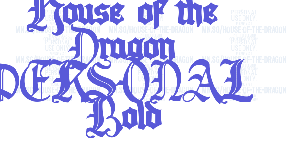 House of the Dragon PERSONAL Bold font