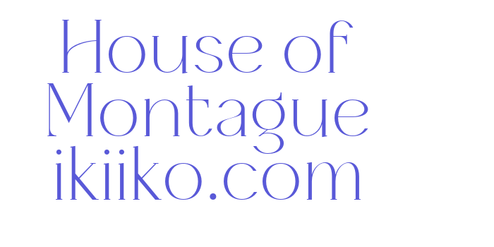 House of Montague ikiiko.com Font