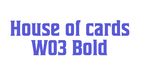 House of cards W03 Bold Font Download