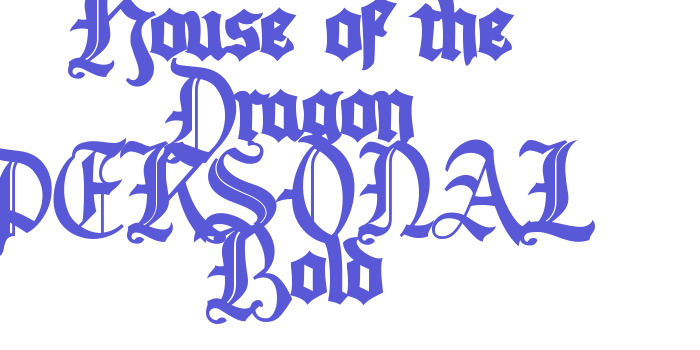 House of the Dragon PERSONAL Bold Font Download