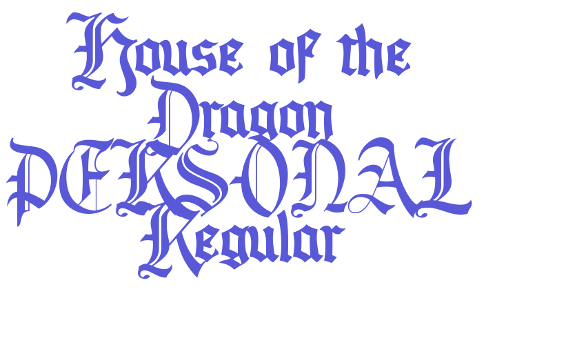 House of the Dragon PERSONAL Regular Font Download