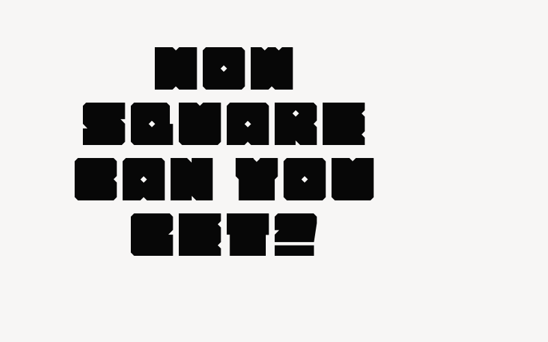 How Square can you get? Font