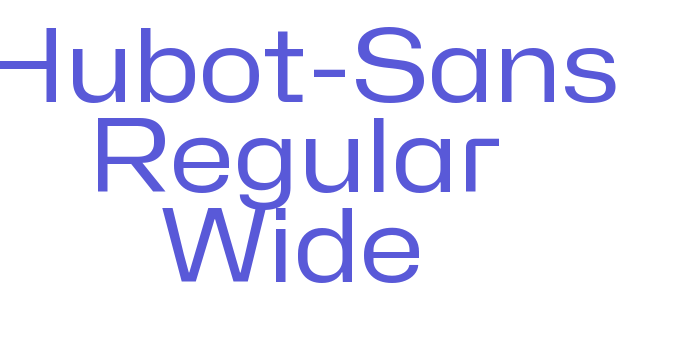 Hubot-Sans Regular Wide Font