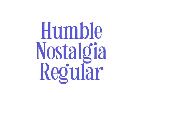 Humble Nostalgia Regular Font