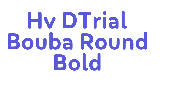 Hv DTrial Bouba Round Bold Font Download