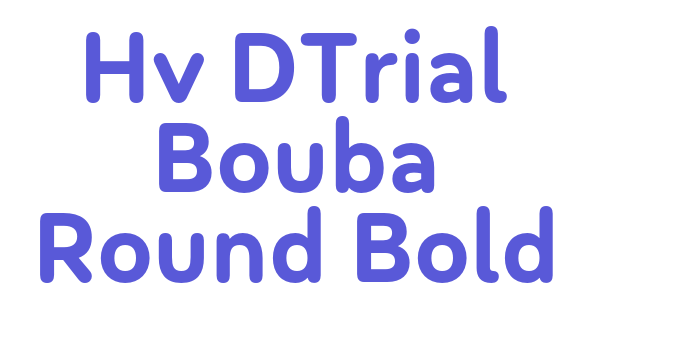 Hv DTrial Bouba Round Bold Font