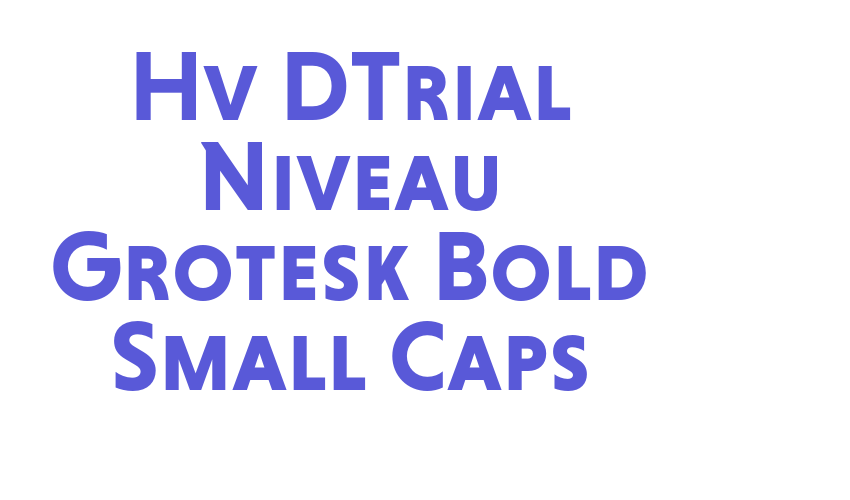 Hv DTrial Niveau Grotesk Bold Small Caps Font Download