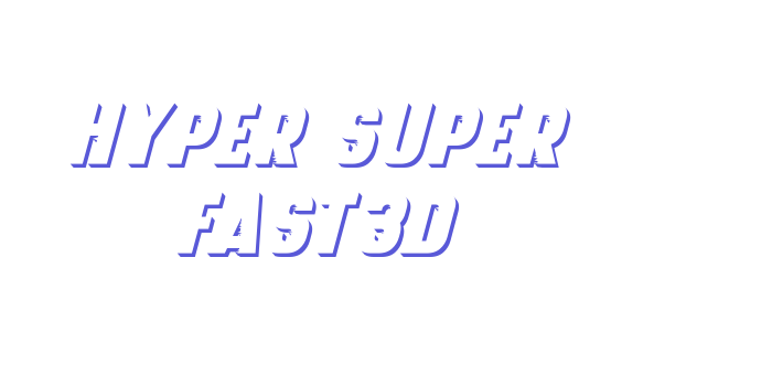 Hyper Super Fast3D Font Download