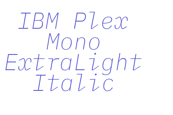 IBM Plex Mono ExtraLight Italic Font