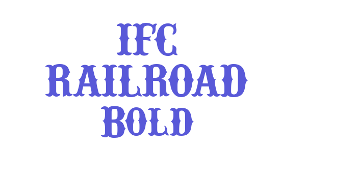 IFC RAILROAD Bold Font Download