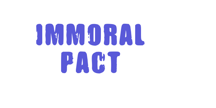 IMMORAL PACT Font