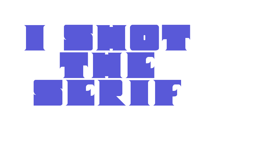 I Shot The Serif Font Download