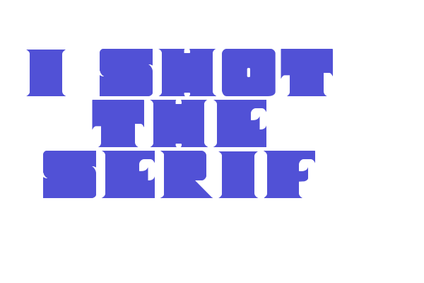 I Shot The Serif