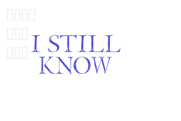 I Still Know Font Download