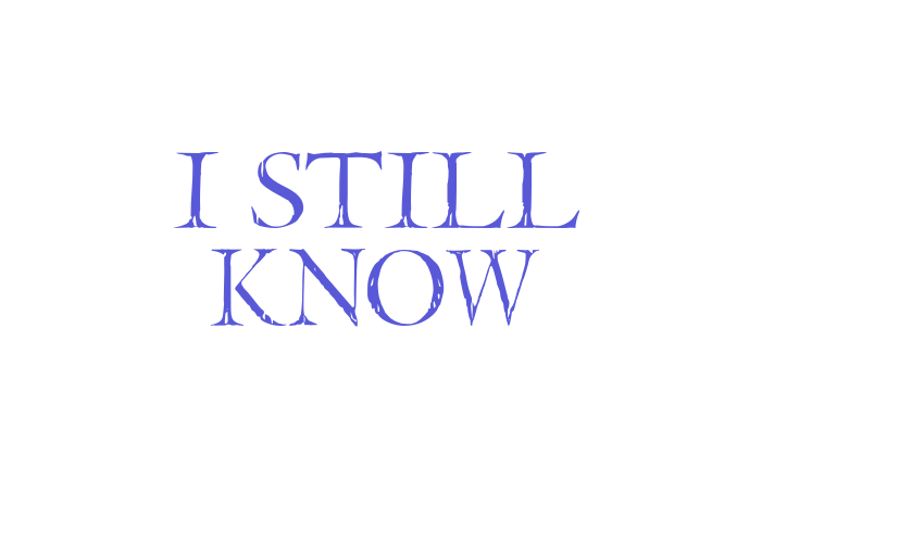 I Still Know Font Download