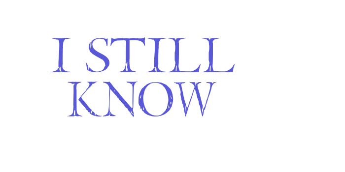 I Still Know Font