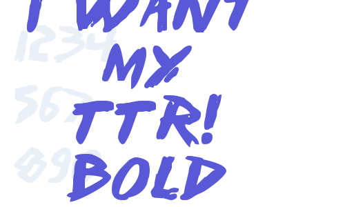 I Want My TTR! Bold Font Download