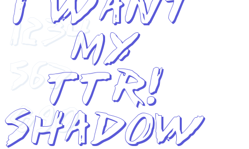 I Want My TTR! Shadow Font Download