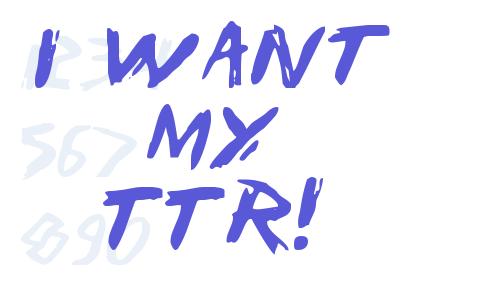 I Want My TTR! Font Download