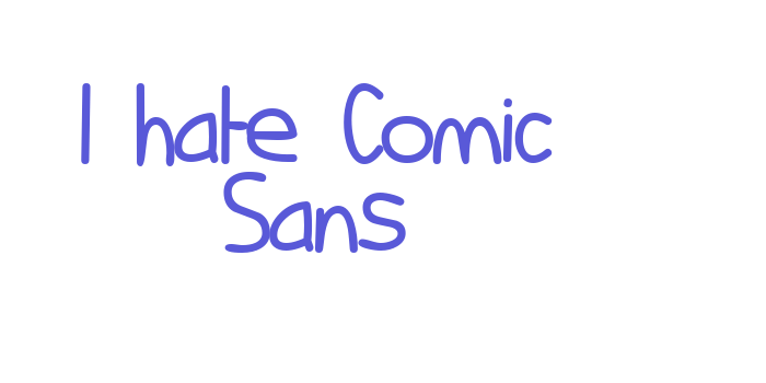 I hate Comic Sans Font Download