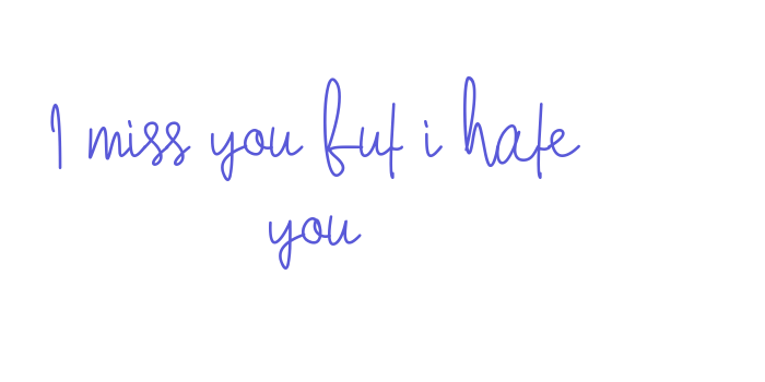 I miss you but i hate you Font Download