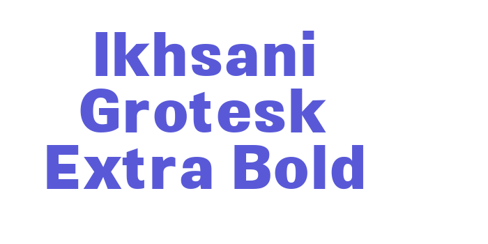 Ikhsani Grotesk Extra Bold Font Download